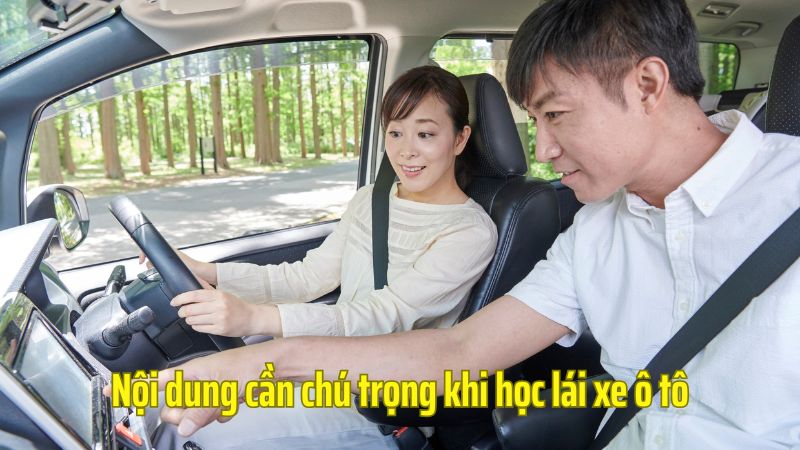 Nội dung cần chú trọng khi học lái xe ô tô
